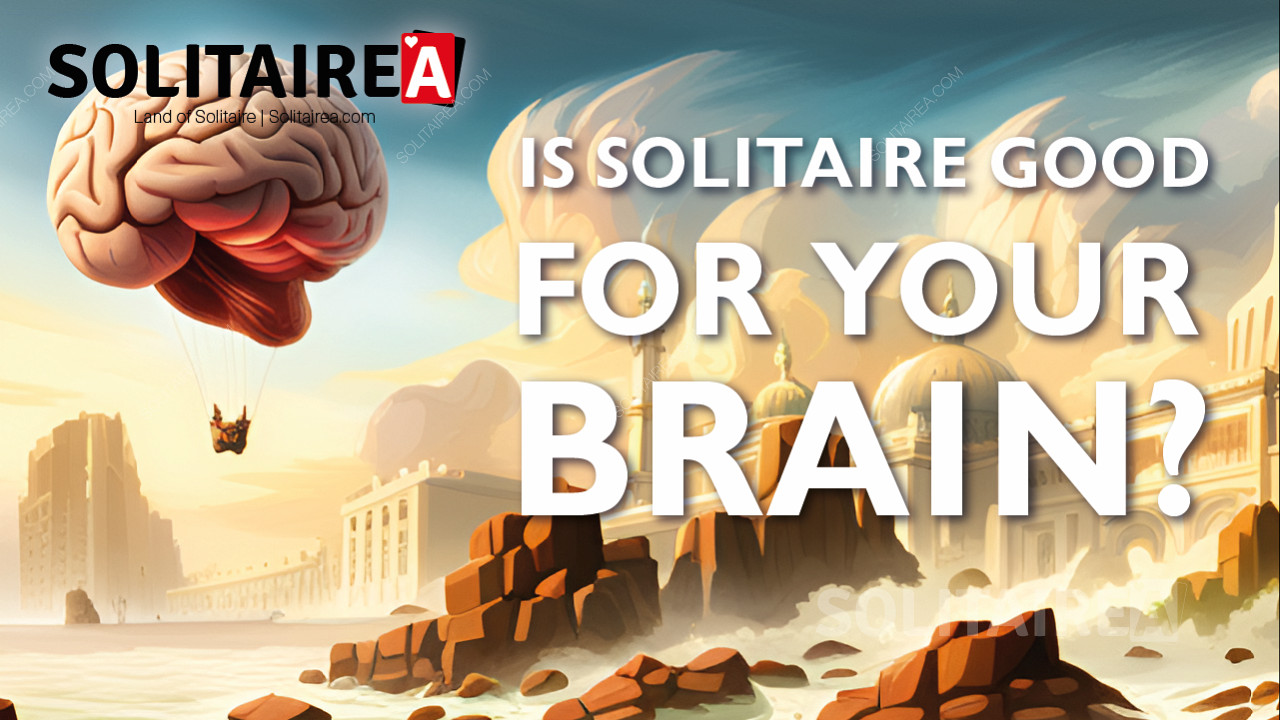 Gezondheid van de hersenen bij het spelen van Solitaire - speel regelmatig Solitaire en verbeter het geheugen